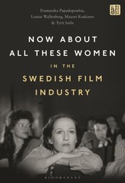 Cover of: What about All These Women?: On Women's Representation and Work in the Swedish Film Industry