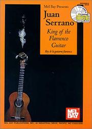 Cover of: Mel Bay presents Juan Serrano: King of the Flamenco Guitar