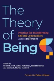 Cover of: Theory of Being by Sherry K. Watt, Duhita Mahatmya, Milad Mohebali, Charles R. Martin-Stanley II, Parker J. Palmer