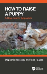 Cover of: How to Raise a Puppy: A Dog-Centric Approach