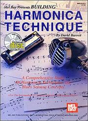 Cover of: Mel Bay Presents Building Harmonica Technique: A Comprehensive Study of Harmonica Techniques and Blues Soloing Concepts