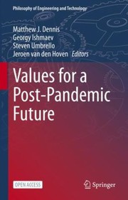 Cover of: Values for a Post-Pandemic Future: Ethics, Technology, and the 'New Normal'