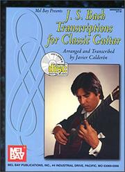 Cover of: Mel Bay J. S. Bach Transcriptions for Classic Guitar by Javier Calderon