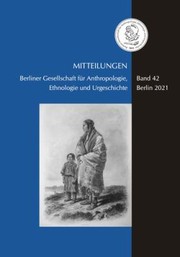 Mitteilungen der Berliner Gesellschaft Fur Anthropologie, Ethnologie und Urgeschichte by Berliner Gesellschaft fur Anthropologie Urgeschichte