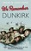 Cover of: We Remember Dunkirk