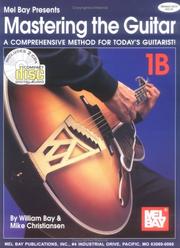 Cover of: Mel Bay Mastering the Guitar: A Comprehensive Method for Today's Guitarist! with CD (Audio) (Mastering the Guitar) (Mastering the Guitar)