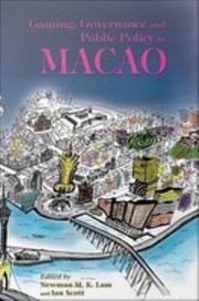 Cover of: Gaming, Governance and Public Policy in Macao by Ian Scott, Newman M. K. Lam, Newman M. K. Lam