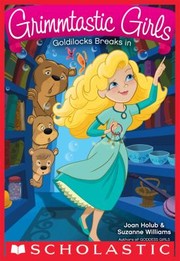 Cover of: Goldilocks Breaks In by Joan Holub, Suzanne Williams