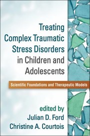 Treating Complex Traumatic Stress Disorders in Children and Adolescents cover