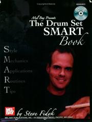 Cover of: Mel Bay presents Drum Set Smart Book: Style-Mechanics-Applications-Routines-Tips