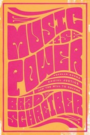 Cover of: Music Is Power: Popular Songs, Social Justice and the Will to Change