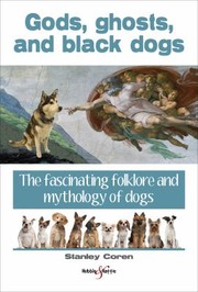 Cover of: Gods, Ghosts and Black Dogs by Stanley Coren, Stanley Coren