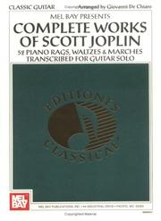 Mel Bay Presents Complete Works of Scott Joplin by Giovanni De Chiaro