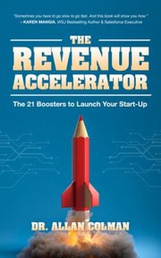 Cover of: Revenue Accelerator: The 21 Boosters to Launch Your Start-Up