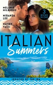 Cover of: Italian Summers : Seduced by the Sea: Awakening the Ravensdale Heiress  / the Italian's Unexpected Love-Child / the Italian's Pregnant Prisoner