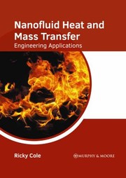 Cover of: Nanofluid Heat and Mass Transfer by Ricky Cole