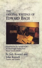 Cover of: Original Writings of Edward Bach: Compiled from the Archives of the Edward Bach Healing Trust