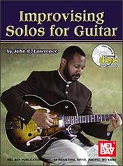 Cover of: Mel Bay Improvising Solos For Guitar by John E. Lawrence