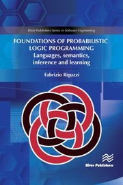 Cover of: Foundations of Probabilistic Logic Programming by Fabrizio Riguzzi, Fabrizio Riguzzi