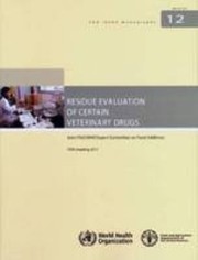 Cover of: Residue Evaluation of Certain Veterinary Drugs : Joint FAO/WHO Expert Committee on Food Additives 75th Meeting by Food and Agriculture Organization (FAO)