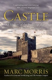 Cover of: Castle: A History of the Buildings That Shaped Medieval Britain