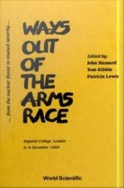 Cover of: Ways Out of the Arms Race: From the Nuclear Threat to Mutual Security