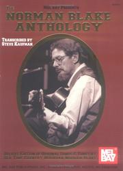 Cover of: Mel Bay The Norman Blake Anthology: Deluxe Edition of Original Songs & Tunes by Old Time Country Musician Norman Blake