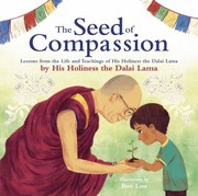 Cover of: Seed of Compassion: Lessons from the Life and Teachings of His Holiness the Dalai Lama