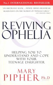 Cover of: Reviving Ophelia: Helping You to Understand and Cope with Your Teenage Daughter