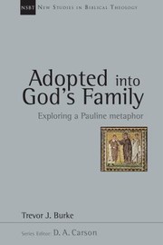 Cover of: Adopted into God's Family: Exploring a Pauline Metaphor