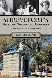 Cover of: Shreveport's Historic Greenwood Cemetery: Echoes in Granite and Marble