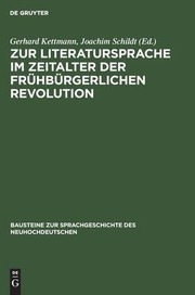 Cover of: Zur Literatursprache Im Zeitalter der Frühbürgerlichen Revolution: Untersuchungen Zu Ihrer Verwendung in der Agitationsliteratur