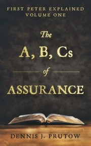 Cover of a, B, Cs of Assurance by Dennis Prutow