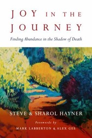 Cover of: Joy in the Journey: Finding Abundance in the Shadow of Death