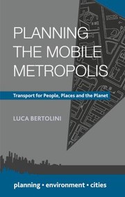 Cover of: Planning the Mobile Metropolis: Transport for People, Places and the Planet