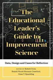 Cover of: Educational Leader's Guide to Improvement Science: Data, Design and Cases for Reflection