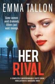 Cover of: Her Rival: A Completely Unputdownable Gritty Crime Thriller with a Shocking Twist