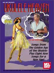 Cover of: Mel Bay Ukulele Heaven: Songs from the Golden Age of the Ukulele