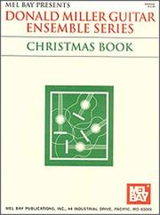 Cover of: Mel Bay Donald Miller Guitar Ensemble Series-Christmas (Donald Miller Guitar Ensemble Series)