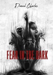 Fear in the Dark by Daniel Charles