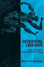 Front cover of Anticipating Education by Deborah Britzman