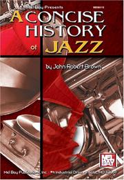 Cover of: Mel Bay's Concise History of Jazz by John Robert Brown