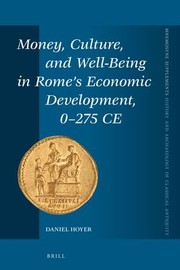 Cover of: Money, Culture, and Well-Being in Rome's Economic Development, 0-275 CE