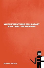 Cover of: When Everything Falls Apart : Book Three: the Beginning