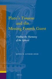 Cover of: Plato's &lt;i>Timaeus&lt;/i>and the Missing Fourth Guest: Finding the Harmony of the Spheres