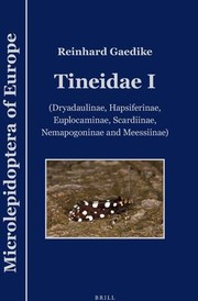 Cover of: Tineidae I : (Dryadaulinae, Hapsiferinae, Euplocaminae, Scardiinae, Nemapogoninae and Meessiinae)