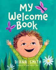 Cover of: My Welcome Book: A Children's Book Celebrating the Arrival of a New Baby