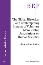 Cover of: Global Historical and Contemporary Impacts of Voluntary Membership Associations on Human Societies: A Literature Review