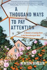 Cover of: Thousand Ways to Pay Attention: A Memoir of Coming Home to My Neurodivergent Mind