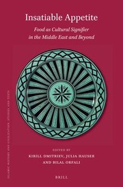 Cover of: Insatiable Appetite : Food As Cultural Signifier in the Middle East and Beyond: Food As Cultural Signifier in the Middle East and Beyond